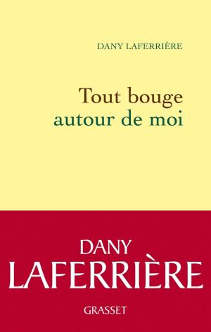 Cover of the book Tout bouge autour de moi by Nicolas Grimaldi
