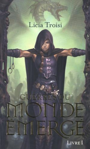 Cover of the book Guerres du Monde émergé tome 1 by Laure CLERGERIE
