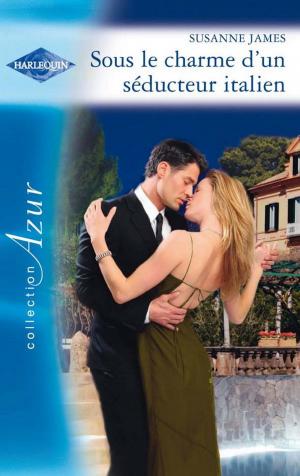 Cover of the book Sous le charme d'un séducteur italien by Emma Darcy