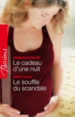 Book cover of Le cadeau d'une nuit - Le souffle du scandale