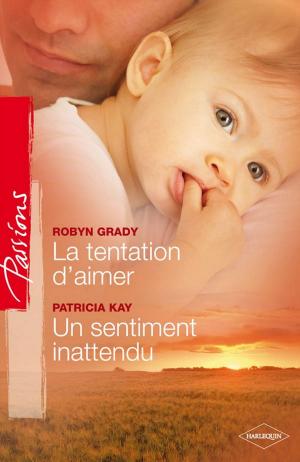 Cover of the book La tentation d'aimer - Un sentiment inattendu by Jeri Smith-Ready