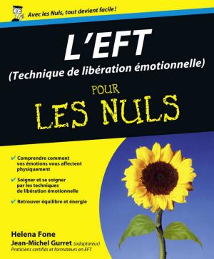 Cover of the book L'EFT (Techniques de libération émotionnelle) Pour les Nuls by LONELY PLANET FR
