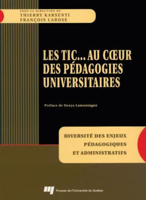 Cover of the book TIC... Au coeur des pédagogies universitaires by Marie-Claude Larouche, Anderson Araújo-Oliveira