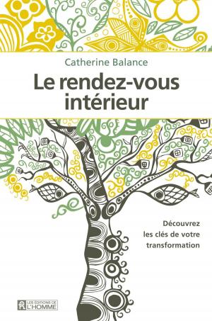 Cover of the book Le rendez-vous intérieur by Louise Lambert-Lagacé