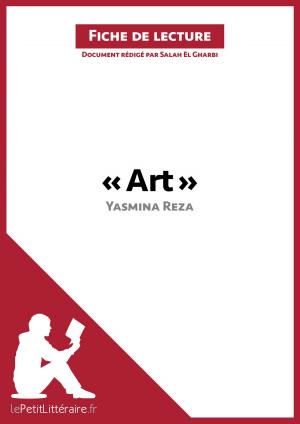 Cover of the book Art de Yasmina Reza (Fiche de lecture) by Sandrine Guihéneuf, Kelly Carrein, lePetitLitteraire.fr
