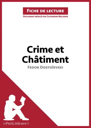 Cover of the book Crime et Châtiment de Fedor Dostoïevski (Fiche de lecture) by Elena Pinaud