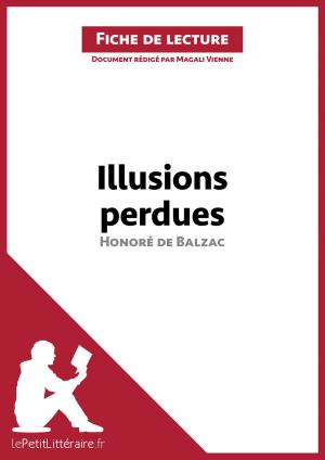 Cover of the book Illusions perdues d'Honoré de Balzac (Fiche de lecture) by Hadrien Seret, lePetitLittéraire.fr, Lucile Lhoste