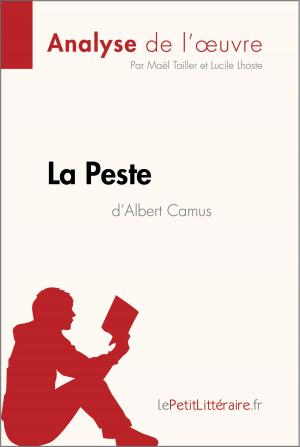 Cover of the book La Peste d'Albert Camus (Analyse de l'oeuvre) by Lucile Lhoste, lePetitLitteraire.fr