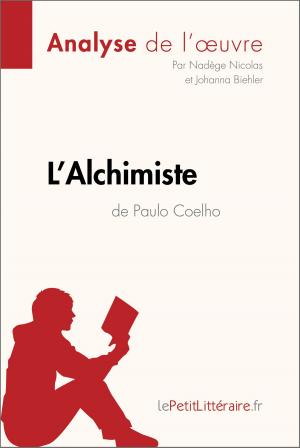 Cover of the book L'Alchimiste de Paulo Coelho (Analyse de l'oeuvre) by Hadrien Seret, lePetitLittéraire.fr, Lucile Lhoste