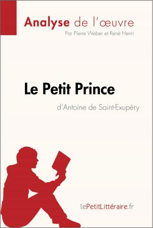 Cover of the book Le Petit Prince d'Antoine de Saint-Exupéry (Analyse de l'oeuvre) by Marine Everard