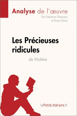 Cover of the book Les Précieuses ridicules de Molière (Analyse de l'oeuvre) by Cécile Perrel, lePetitLittéraire.fr