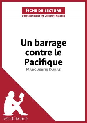 Cover of the book Un barrage contre le Pacifique de Marguerite Duras (Fiche de lecture) by Ludivine Auneau, lePetitLittéraire.fr