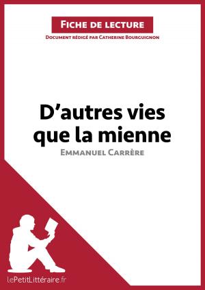 Cover of the book D'autres vies que la mienne d'Emmanuel Carrère (Fiche de lecture) by Pierre Weber, Larissa Duval, lePetitLittéraire.fr