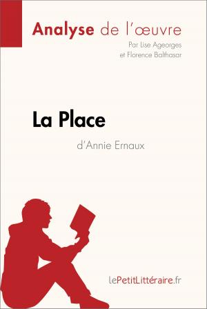 Cover of the book La Place d'Annie Ernaux (Analyse de l'oeuvre) by Rogue Medical