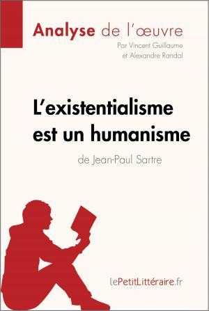 Cover of the book L'existentialisme est un humanisme de Jean-Paul Sartre (Analyse de l'oeuvre) by Johanne Boursoit, Johanna Biehler, lePetitLittéraire.fr
