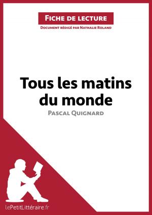 bigCover of the book Tous les matins du monde de Pascal Quignard (Fiche de lecture) by 