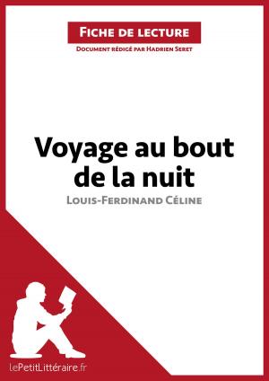 Cover of the book Voyage au bout de la nuit de Louis-Ferdinand Céline (Fiche de lecture) by Guillaume Peris, Lucile Lhoste, lePetitLitteraire.fr