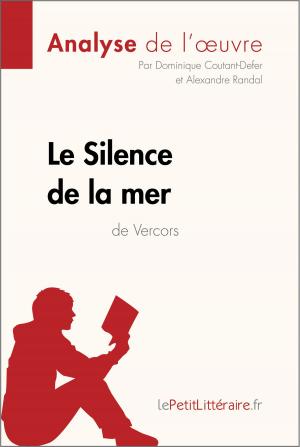 Cover of the book Le Silence de la mer de Vercors (Analyse de l'oeuvre) by Elena Pinaud, lePetitLittéraire.fr