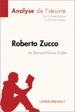 Cover of the book Roberto Zucco de Bernard-Marie Koltès (Analyse de l'oeuvre) by Dominique Coutant-Defer, lePetitLittéraire.fr