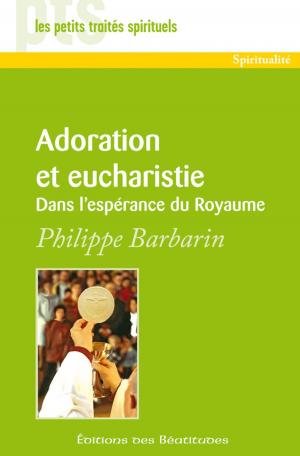 Cover of the book Adoration et eucharistie by Emmanuel Maillard