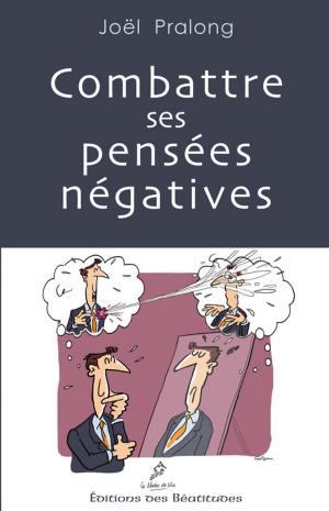 Cover of the book Combattre ses pensées négatives by Pape Benoît Xvi