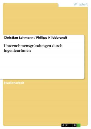 Cover of the book Unternehmensgründungen durch IngenieurInnen by Christian Richter