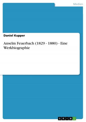 Cover of the book Anselm Feuerbach (1829 - 1880) - Eine Werkbiographie by Diana Schwarz
