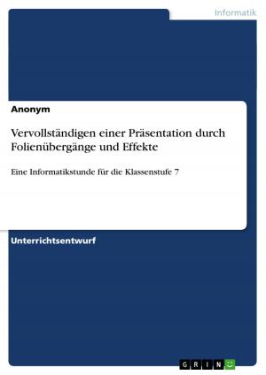 Cover of the book Vervollständigen einer Präsentation durch Folienübergänge und Effekte by Rike Pätzold