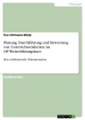 Cover of the book Planung, Durchführung und Bewertung von Unterrichtseinheiten im OP-Weiterbildungskurs by Wolfram Pauls