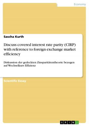 Cover of the book Discuss covered interest rate parity (CIRP) with reference to foreign exchange market efficiency by Daniela Wack