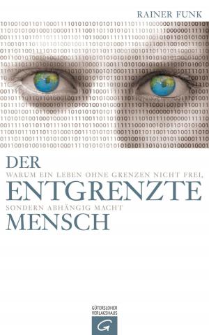 Cover of the book Der entgrenzte Mensch by Michael Roth