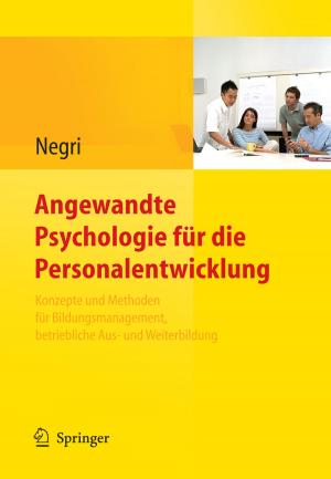 Cover of the book Angewandte Psychologie für die Personalentwicklung. Konzepte und Methoden für Bildungsmanagement, betriebliche Aus- und Weiterbildung by Yoav Sagi