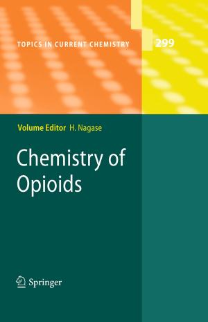 Cover of the book Chemistry of Opioids by F. Sim, G.C. Steiner, W. Mellin, G. Zwadlo, W. Dierschauer, A. Schulz, D.B.v. Bassewitz, J.Q. Tojanowski, A. Härle, A. Roessner, P. Quint, M. Kolve, H.J. Höhling, N. Jiang, J.J. Brooks, G. Edel, E. Grundmann, P. Wuisman, E. Vollmer, W. Hiddemann, L.E. Wold, V.A. LiVolsi, G. Jundt, C. Sorg, J. Althoff, T. Spelsberg, A. Bosse, V. Bouropoulou