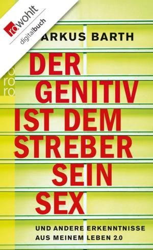 Cover of the book Der Genitiv ist dem Streber sein Sex by Ehrhard Behrends