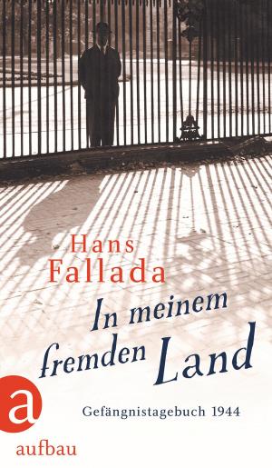 Cover of the book In meinem fremden Land by Stéphane Hessel, Roland Merk