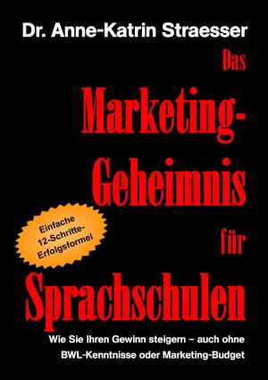Cover of the book Das Marketing-Geheimnis für Sprachschulen by Gerhard Köhler