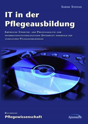 Cover of the book IT in der Pflegeausbildung by Joanna Lisiak