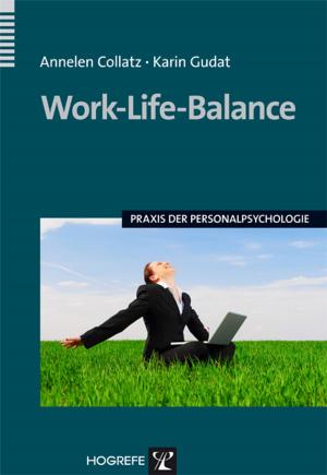 Cover of the book Work-Life-Balance by Tanja Legenbauer, Hanna Preuss, Katja Schnicker