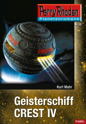 Cover of the book Planetenroman 10: Geisterschiff CREST IV by Michael G. Rosenberg, Ulf Fildebrandt, Ruben Wickenhäuser, Robert Schweizer, Wim Vandemaan, Olaf Brill, Susan Schwartz