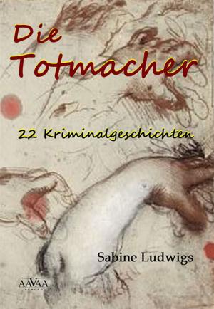 Cover of the book Die Totmacher by Saskia V. Burmeister
