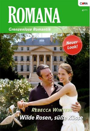 Cover of the book Wilde Rosen, süße Küsse by KATHRYN ROSS, BARBARA HANNAY, ABBY GREEN, CAITLIN CREWS