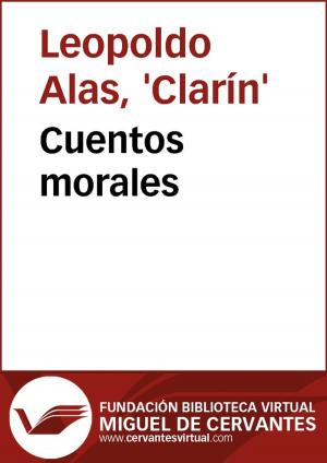 Cover of the book Cuentos morales by Leopoldo Alas, Clarín