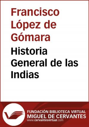 Cover of the book Historia General de las Indias by Jorge Isaacs