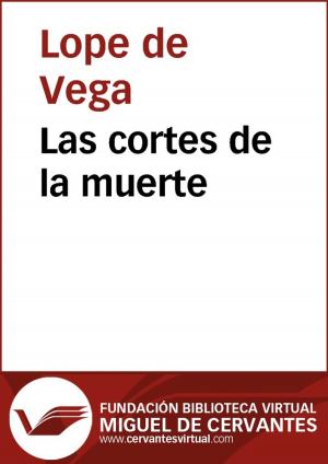 Cover of the book Las cortes de la muerte by Miguel de Cervantes