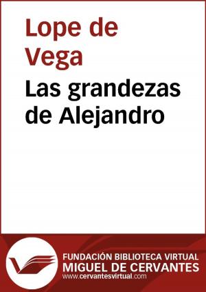Cover of the book Las grandezas de Alejandro by Pedro Calderón de la Barca