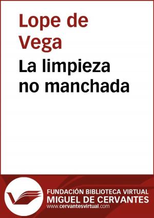 Cover of the book La limpieza no manchada by Pedro Calderón de la Barca