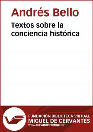 Cover of the book Textos sobre la conciencia histórica by Andrés Bello