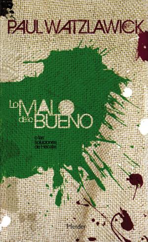 Cover of the book Lo malo de lo bueno by Rudolf Bultmann, Martin Heidegger