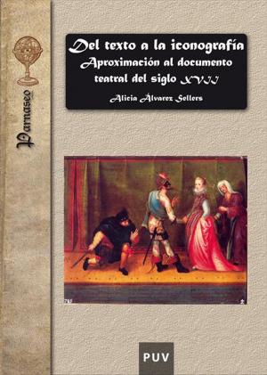 Cover of the book Del texto a la iconografía by Álvaro M. Pons Moreno, Francisco M. Martínez Verdú