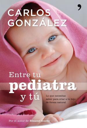Cover of the book Entre tu pediatra y tú by Geronimo Stilton